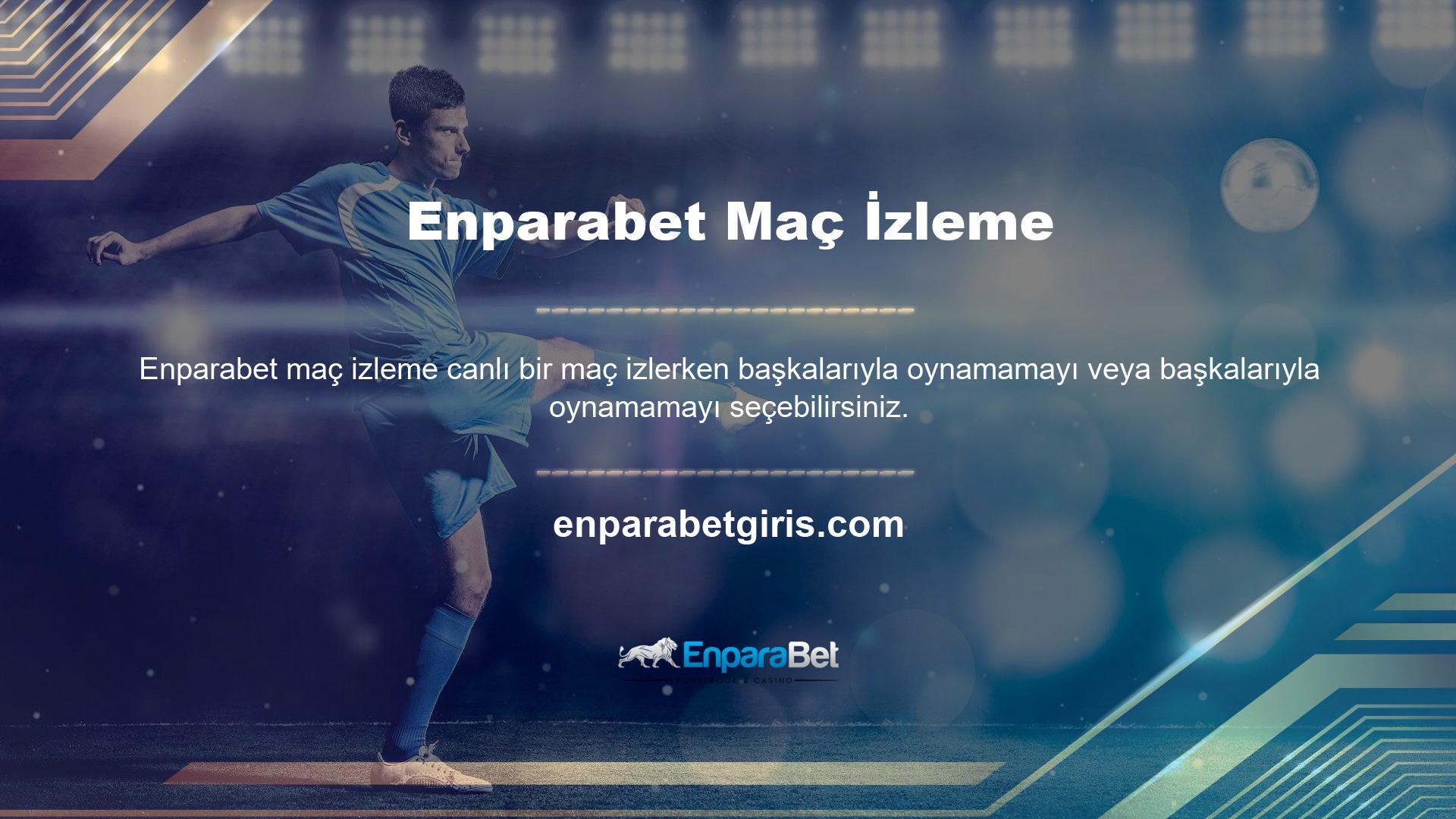 Bu iyi bir karardır ve Enparabet ödeme yöntemi oyunun en çok tadını çıkarmanıza yardımcı olacaktır Uygulamayı kullanarak eşleşmeyi bilgisayarınızda veya telefonunuzda izleyebilirsiniz